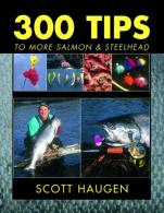 300 Tips To More Salmon & Steelhead - 300T